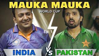 Mauka Mauka | India vs Pakistan  | World Cup 2021 | EP - 1 #vsevenpictures #maukamauka