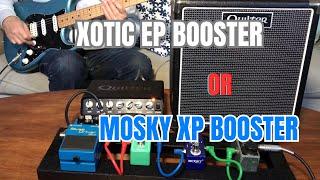 XOTIC EP Booster or Mosky XP Booster ?