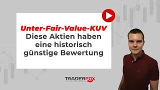 Unter-Fair-Value-KUV - Die Aktien haben eine historisch günstige Bewertung