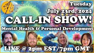 Talking Stick Call In Show - Exploring Mental Health & Personal Growth (Give Us A Call Live!)
