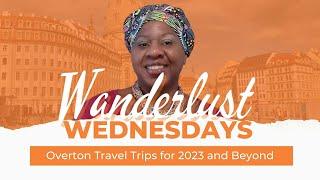 Wanderlust Wednesdays | Overton Travel Trips for 2023 and Beyond