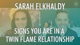 Signs You Are In A TWIN FLAME Relationship with SARAH ELKHALDY a.k.a @The Alchemist