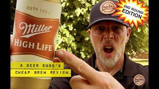 Miller High Life Beer Review Revisit by A Beer Snob's Cheap Brew Review