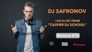 12  DJ SAFRONOV LIVE DJ SET FROM CASPER DJ SCHOOL