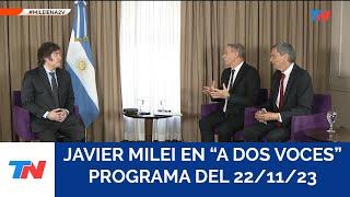 JAVIER MILEI EN A "DOS VOCES" (Programa completo del 22/11/2023)