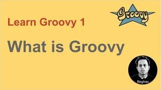 Groovy Beginner Tutorial 1 | What is Groovy