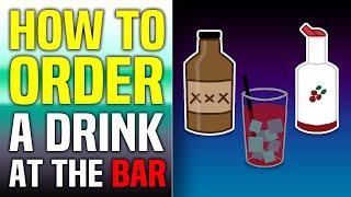 How to Order a Drink at the Bar