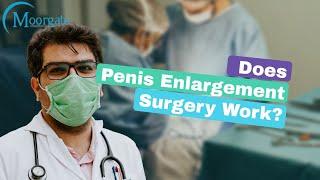 Does Penis Enlargement Surgery work  ?