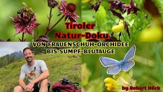 Von Fraunschuh-Orchidee bis Sumpf-Blutauge! Natur Dokumentation Tiroler Unterland #schwoich #tirol