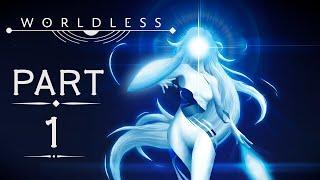 Worldless Walkthrough: Part 1 (No Commentary)