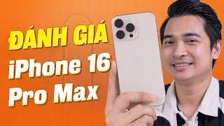 Đánh giá chi tiết iPhone 16 Pro Max !!!