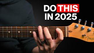 Do This Everyday in 2025 to Master Guitar