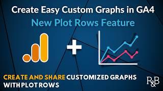 How to Create and Share Custom Graphs in GA4 (new plot rows feature)