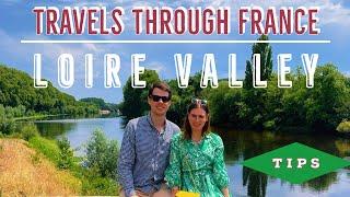 LOIRE VALLEY ULTIMATE TRAVEL GUIDE & TIPS - Where to Eat, Visit and Things to Do