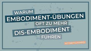 Warum Embodiment-Übungen oft zu mehr Dis-Embodiment führen