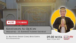 Live  |  Khataman Al Qur'an & Milad  Ke  - 11 Rayhan Yudho Safaraz