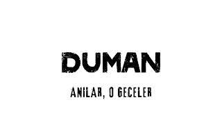 Duman - Anılar, O Geceler