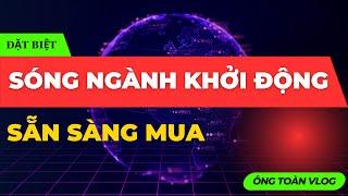 ĐẦU TƯ CHỨNG KHOÁN | Chứng khoán hôm nay: SÓNG NGÀNH KHỞI ĐỘNG - SẴN SÀNG MUA