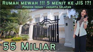 RUMAH MEWAH !!! HANYA 5 MENIT KE JIS !!! PONDOK INDAH - JAKARTA SELATAN