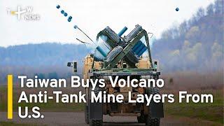 Taiwan Purchases 14 Volcano Anti-Tank Mine Layers From U.S. | TaiwanPlus News