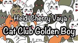 Fun Bedtime Story For Kids | Heidi Cherry & Vaya - Cat Club, Golden Boy