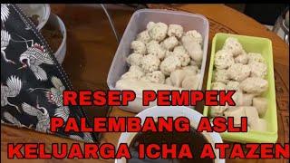 RESEP PEMPEK PALEMBANG ASLI WONG PALEMBANG ALA ICHA ATAZEN DAN ATAZEN FAMILY