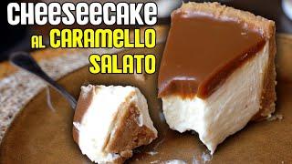 La cheesecake PIU' FACILE e BUONA MAI FATTA - CHEESECAKE SENZA GLUTINE AL CARAMELLO SALATO