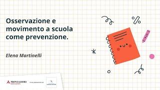 Osservazione e movimento a scuola come prevenzione. | Elena Martinelli