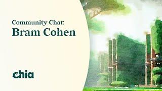 Community Chat with Bram Cohen - Hosted by Brian Freeman