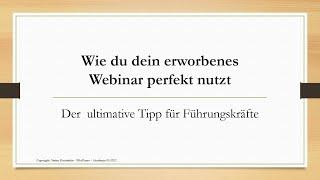 Wie du dein erworbenes Webinar perfekt nutzt