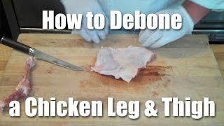 How to Debone a Chicken Leg and Thigh