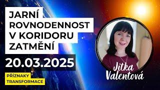 JARNÍ ROVNODENNOST v koridoru zatmění JITKA VALENTOVÁ #astrologie #mindset #horoskop