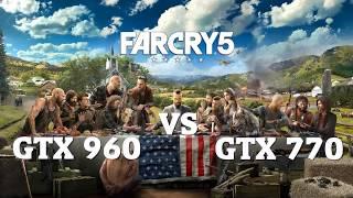 FarCry 5 - GTX 960 4Gb vs GTX 770 4Gb - 1080p/Ultra