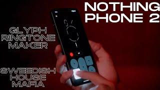 Nothing Phone 2 Gets Custom Glyph Ringtone Maker Designed by Swedish House Mafia Trap House Beats