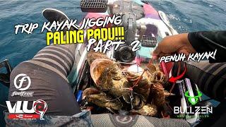 Trip Kayak Jigging PALING PADU!! [ PART 2 ] - #VLUQ489 - Kayak Fishing Malaysia