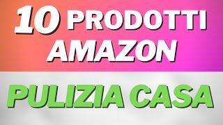 10 prodotti Amazon per la pulizia della casa che ti risparmiano tempo e fatica