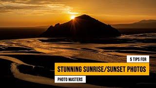 5 Tips for Shooting Stunning Sunrise and Sunset Photos