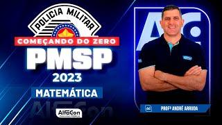 Concurso PM SP 2023 - Começando do Zero - Matemática - AlfaCon