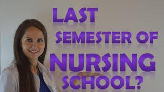 What to Expect During your LAST Semester of Nursing School