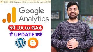 How to Update Google Analytics UA to GA4 Setup Wordpress, Blogger & Ecommerce Tutorial 2023