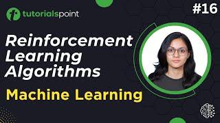 Reinforcement Learning Algorithms | Machine Learning Tutorial | TutorialsPoint