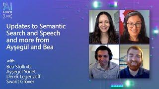 The AI Show: Ep 46 | Updates to Semantic Search and Speech