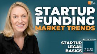 Navigating startup funding market trends with Becki DeGraw | Wilson Sonsini Startup Legal Basics