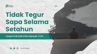 LIVE | "Tidak Tegur Sapa Selama Setahun" |  Ustadz Ardi Kaiful Dermansyah, S.Ud.