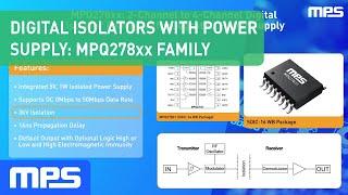 Digital Isolators with Integrated Power Supply: MPQ278xx Family