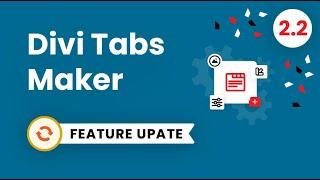 Divi Tabs Maker Plugin Feature Update 2.2!