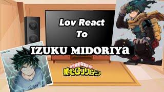LOV react to IZUKU MIDORIYA/DEKU || MHA || Gacha club || Part 1/?