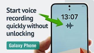 How to start voice recording quickly without unlocking your Galaxy phone?