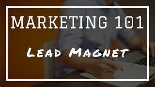 Marketing 101: What Is A Lead Magnet?