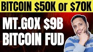 BITCOIN NEXT $50K or $70K? | MT.GOX $9B BITCOIN FUD | WHY BITCOIN CRASH